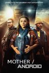دانلود دوبله فارسی فیلم Mother/Android 2021