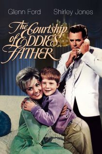 دانلود فیلم The Courtship of Eddie’s Father 1963