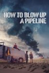 دانلود دوبله فارسی فیلم How to Blow Up a Pipeline 2022